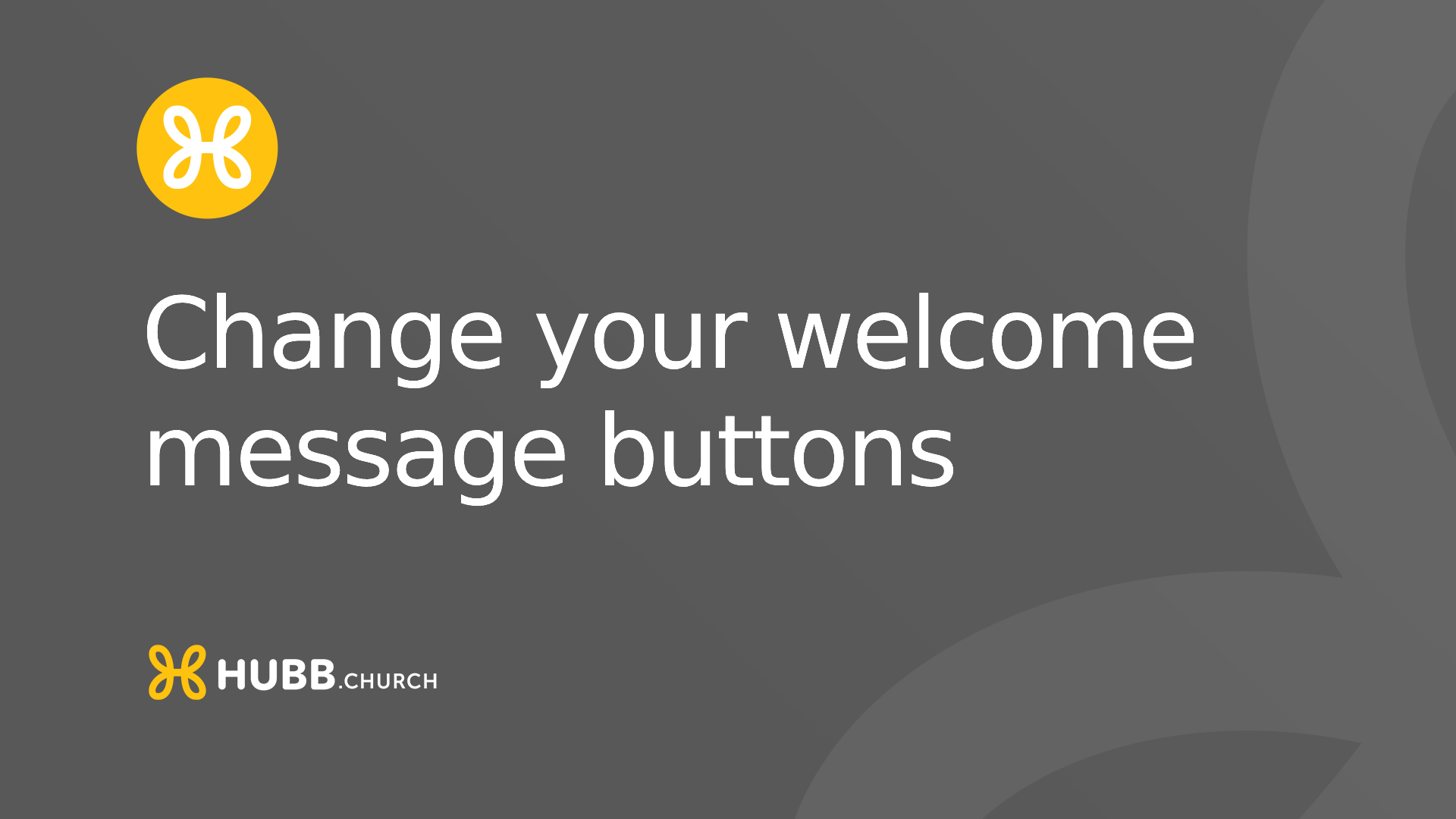 Change your welcome message buttons