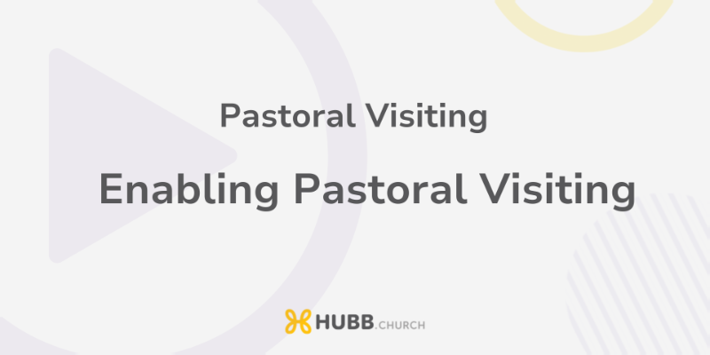 Enabling Pastoral Visiting