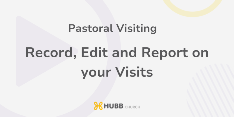 Record, Edit and Report on your Visits